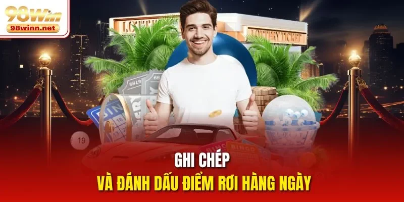Ghi chép và đánh dấu điểm rơi hàng ngày