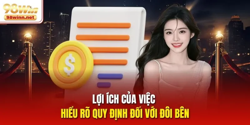 Lợi ích của việc hiểu rõ quy định đối với đôi bên